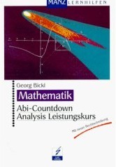 Mathe Abi Lernhilfen von Manz für den Einsatz in der Oberstufe, Klasse 11-13 -ergänzend zum Mathe Leistungskurs bzw. Mathe Grundkurs