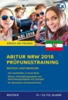 Deutsch Prüfungstraining 2018 Abitur LK - Prüfungsaufgaben mit Musterlösungen