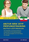 Deutsch Prüfungstraining Abitur 2019 LK - Prüfungsaufgaben mit Musterlösungen